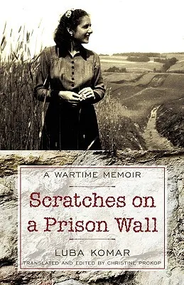 Scratches on a Prison Wall: A Wartime Memoir