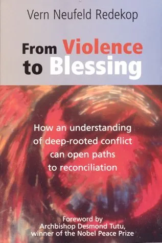 From Violence to Blessing: How an Understanding of deep-rooted conflict can open paths to reconciliation