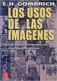 Los usos de las imágenes. Estudios sobre la función social del arte y la comunicación visual