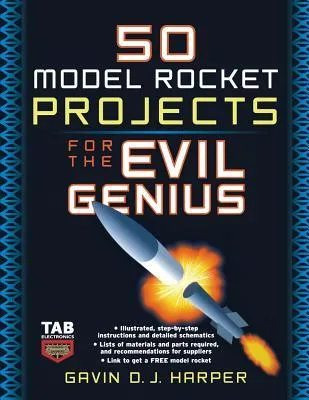 50 Model Rocket Projects for the Evil Genius