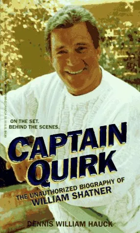 Captain Quirk/the Unauthorized Biography of William Shatner