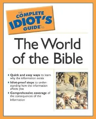 Complete Idiot's Guide  to the World of the Bible