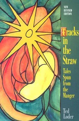 Tracks in the Straw: Tales Spun from the Manger