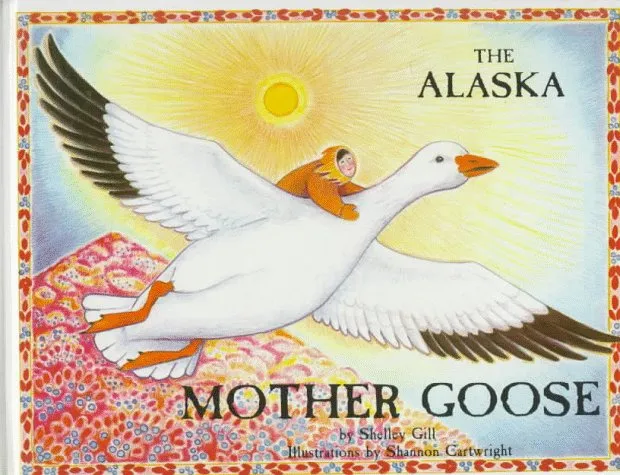 Alaska Mother Goose: Other North Country Nursery Rhymes