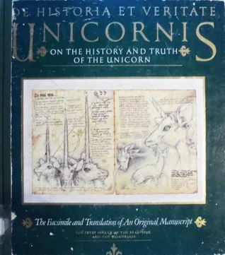 De Historia et Veritate Unicornis [On the History and Truth of the Unicorn]