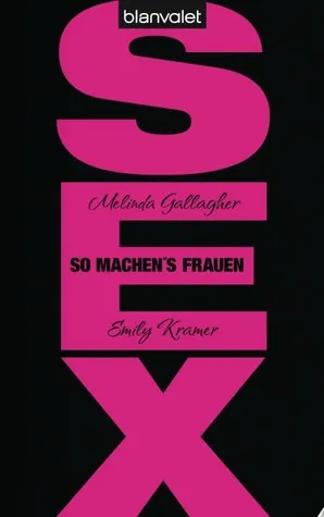 Sex – So machen's Frauen