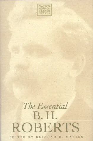 The Essential B. H. Roberts