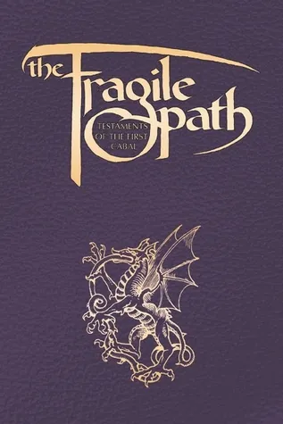 The Fragile Path: Testaments of the First Cabal