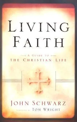 Living Faith: A Guide to the Christian Life