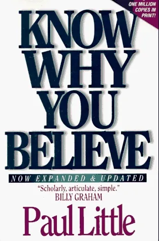 Know Why You Believe: With Study Questions for Individuals or Groups