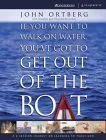 If You Want to Walk on Water, You've Got to Get Out of the Boat: A 6-Session Journey on Learning to Trust God