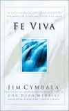 Fe Viva: What Happens When True Faith Ignites in the Lives of Christians