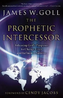 The Prophetic Intercessor: Releasing God