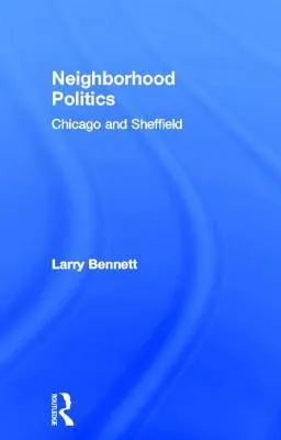 Neighborhood Politics: Chicago and Sheffield