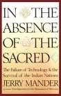 In the Absence of the Sacred: The Failure of Technology & the Survival of the Indian Nations