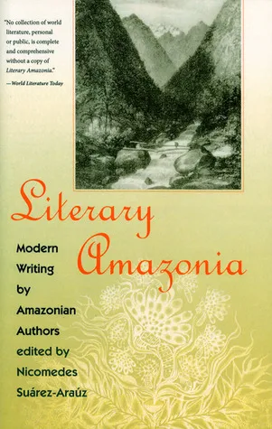 Literary Amazonia: Modern Writing by Amazonian Authors