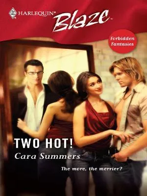 Two Hot! (Forbidden Fantasies #2) (Harlequin Blaze #259)