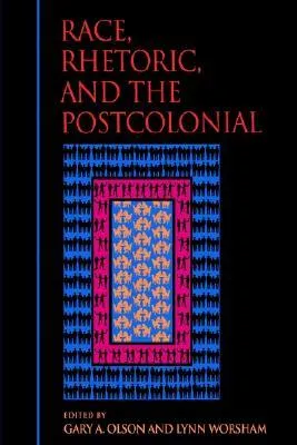 Race, Rhetoric, and the Postcolonial