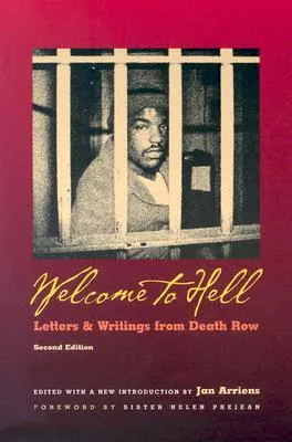 Welcome to Hell: Letters and Writings from Death Row