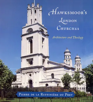 Hawksmoor's London Churches: Architecture and Theology