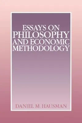 Essays on Philosophy and Economic Methodology