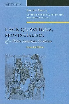 Race Questions, Provincialism, and Other American Problems: Expanded Edition