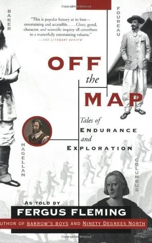 Off the Map: Tales of Endurance and Exploration