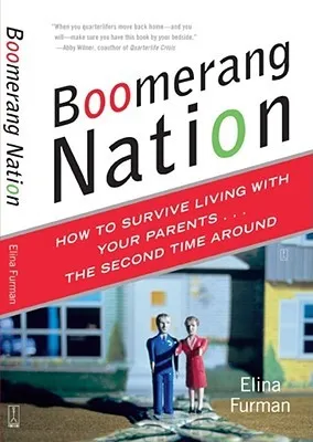 Boomerang Nation: How to Survive Living with Your Parents...the Second Time Around