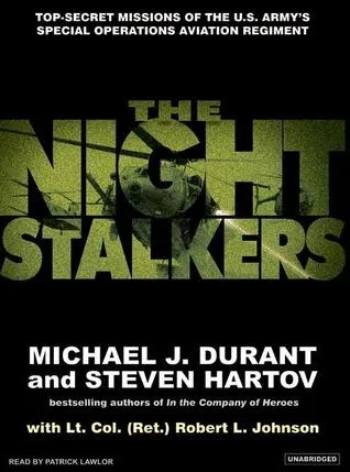 The Night Stalkers: Top Secret Missions of the U.S. Army's Special Operations Aviation Regiment