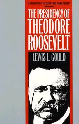 The Presidency of Theodore Roosevelt