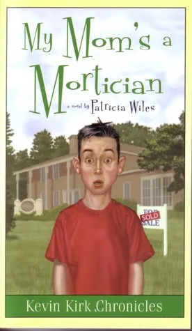 My Mom's a Mortician (Kevin Kirk Chronicles, Vol. 1)