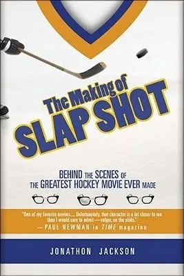 The Making of Slap Shot: Behind the Scenes of the Greatest Hockey Movie Ever Made