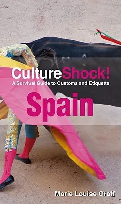 CultureShock! Spain: A Survival Guide to Customs and Etiquette