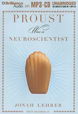 Proust Was a Neuroscientist