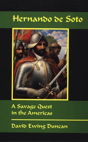 Hernando de Soto: A Savage Quest in the Americas