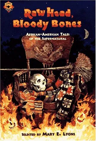 Raw Head, Bloody Bones: African-American Tales of the Supernatural