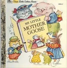 My Little Mother Goose (First Little Golden Book)