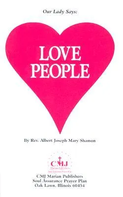 Our Lady Says: Love People