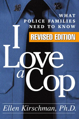 I Love a Cop: What Police Families Need to Know