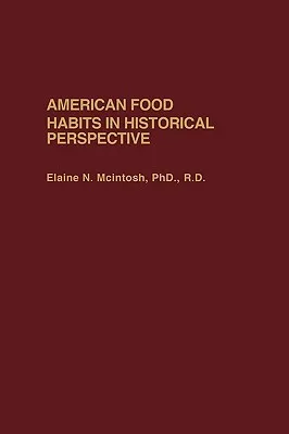 American Food Habits in Historical Perspective