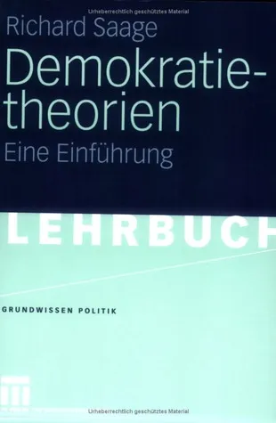 Demokratietheorien: Historischer Prozess - Theoretische Entwicklung - Soziotechnische Bedingungen. Eine Einführung