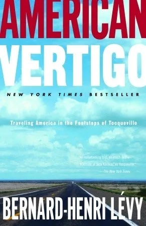 American Vertigo: Traveling America in the Footsteps of Tocqueville