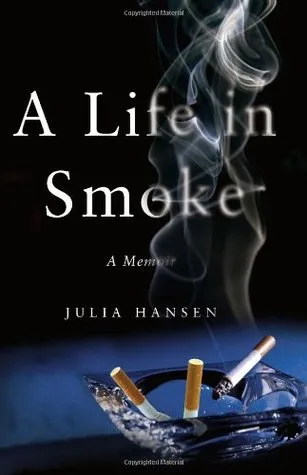 A Life in Smoke: A Memoir