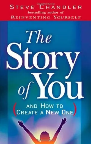 Story of You (And How to Create a New One)