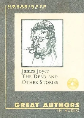 James Joyce: The Dead and Other Stories