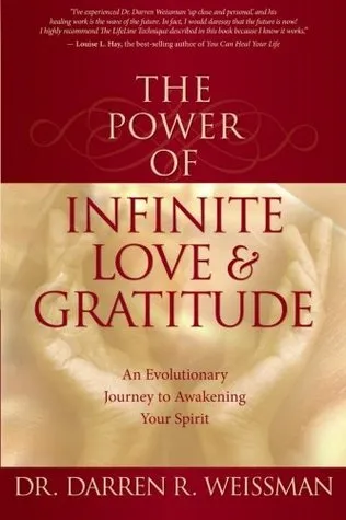 The Power of Infinite Love  Gratitude: An Evolutionary Journey to Awakening Your Spirit