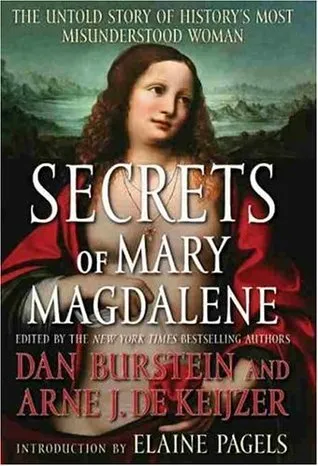 Secrets of Mary Magdalene: The Untold Story of History's Most Misunderstood Woman