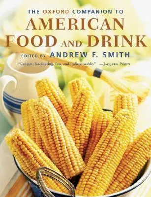 The Oxford Companion to American Food and Drink