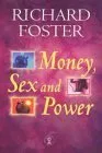 Money, Sex and Power: The Challenge of the Disciplined Life