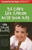 Ya Can't Let Cancer Ruin Your Day: The James Emails